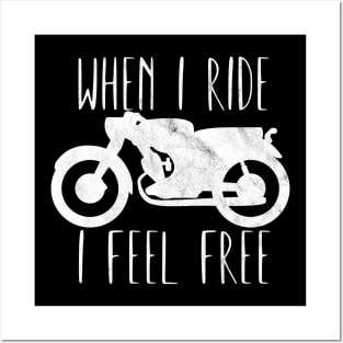 Motorcycle when i ride i feel free Posters and Art